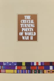 Crucial Turning Points of World War II